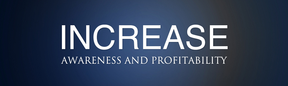 Increase Awareness and Profitablility